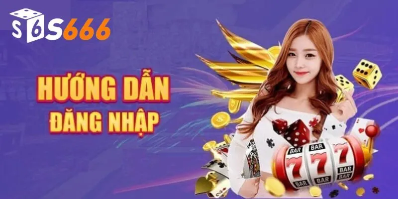 Hướng Dẫn Đăng Nhập S666 Siêu Đơn Giản Và Nhanh Chóng